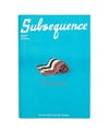 Subsequence Magazine Vol.6
