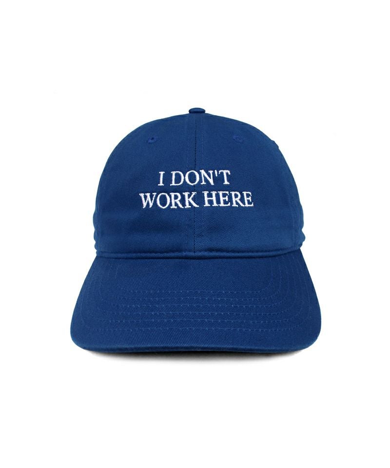 SORRY I DON'T WORK HERE HAT