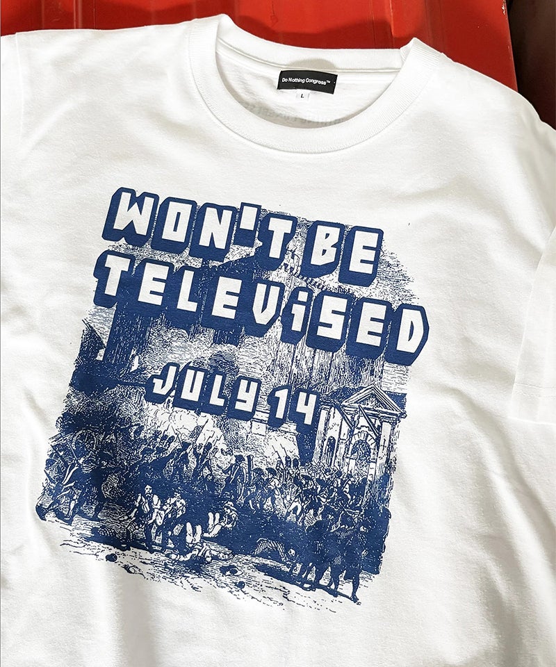 Do Nothing Congress＞Tee : JULY 14 WON'T BE TELEVISED | MAKES